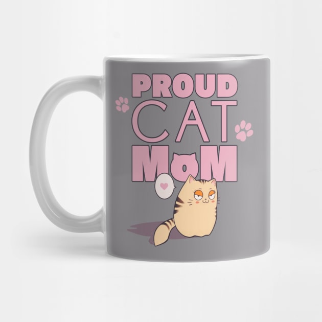 Proud Cat Mom Cute Kitty Badge Of Honour by Jay Spotting